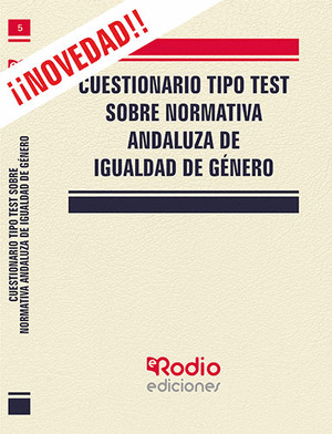 CUESTIONARIO TIPO TEST SOBRE NORMATIVA ANDALUZA DE IGUALDAD DE GENERO
