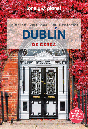 DUBLÍN DE CERCA. GUÍA LONELY PLANET DE CERCA (2024)