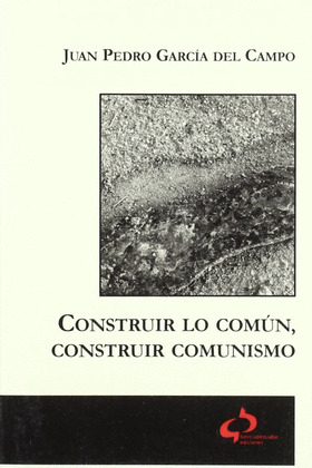 CONSTRUIR LO COMUN,CONSTRUIR COMUNISMO