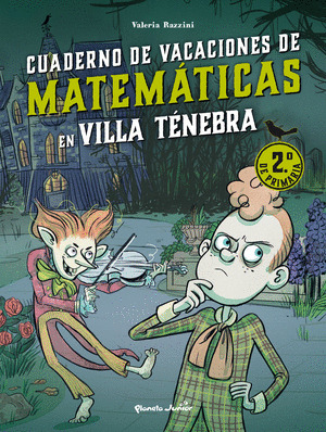 VILLA TÉNEBRA. CUADERNO DE VACACIONES DE MATEMÁTICAS EN VILLA TÉNEBRA. 2.º DE PRIMARIA