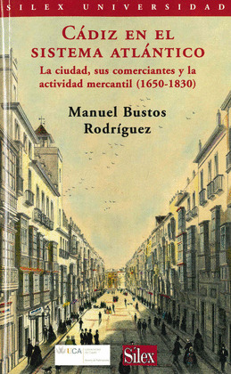 CADIZ EN EL SISTEMA ATLANTICO. LA CIUDAD, SUS COMERCIANTES Y LA ACTIVIDAD MERCAN