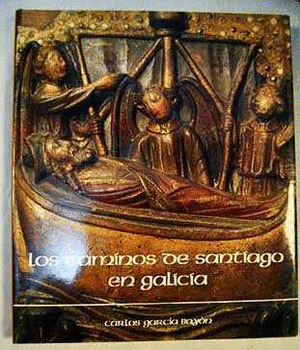 CAMINOS DE SANTIAGO EN GALICIA,LOS