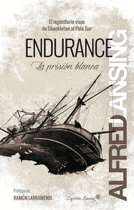ENDURANCE : EL LEGENDARIO DE SHACKLETON AL POLO SUR
