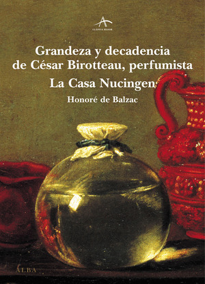 GRANDEZA Y DECADENCIA DE CÉSAR BIROTTEAU, PERFUMISTA ; LA CASA NUCINGEN