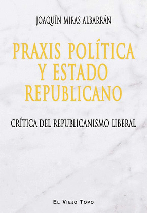 PRAXIS POLITICA Y ESTADO REPUBLICANO