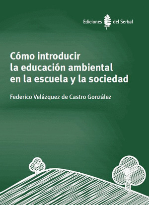 COMO INTRODUCIR LA EDUCACION AMBIENTAL EN LA ESCUELA Y LA SOCIEDAD