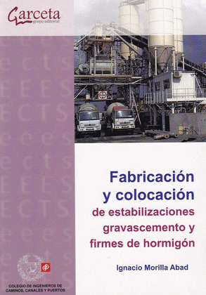 FABRICACION Y COLOCACION DE ESTABILIZACIONES, GRAVACEMENTO Y FIRMES DE HORMIGON