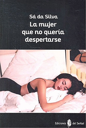 MUJER QUE NO QUERÍA DESPERTARSE, LA