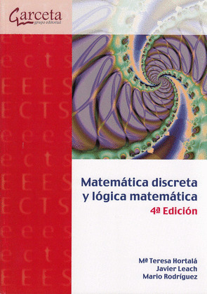 MATEMÁTICA DISCRETA Y LÓGICA MATEMÁTICA (4º EDICIÓN, 2018)