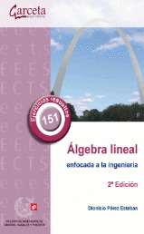 ÁLGEBRA LINEAL ENFOCADA A LA INGENIERÍA (2ª EDICIÓN, 2018)