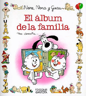 NENE,NENA Y GUAU 14. EL ALBUM DE LA FAMILIA