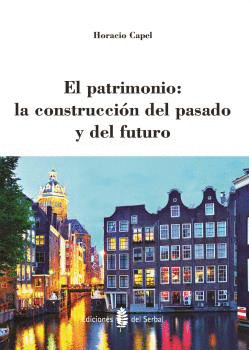 EL PATRIMONIO: LA CONSTRUCCION DEL PASADO Y DEL FUTURO
