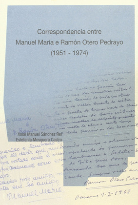 CORRESPONDENCIA ENTRE MANUEL MARIA E RAMON OTERO PEDRAYO