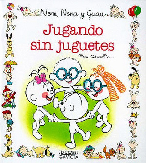 NENE,NENA Y GUAU 17. JUGANDO SIN JUGUETES