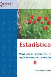 ESTADÍSTICA. PROBLEMAS RESUELTOS Y APLICACIONES A TRAVÉS DE R