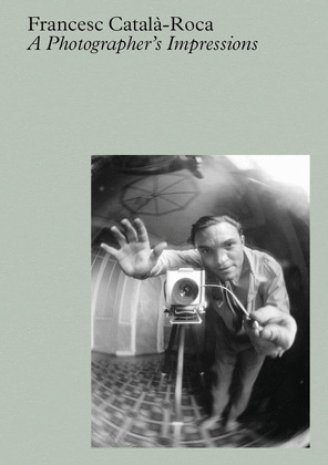 CATALA-ROCA: A PHOTOGRAPHER'S IMPRESSIONS
