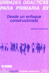 UNIDADES DIDACTICAS PRIMARIA XII  - DESDE UN ENFOQUE CONSTRU