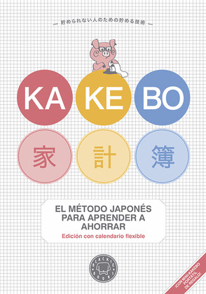 KAKEBO. EJERCICIO LIBRE (EL MÉTODO JAPONÉS PARA APRENDER A AHORRAR. EDICIÓN CON CALENDARIO FLEXIBLE)
