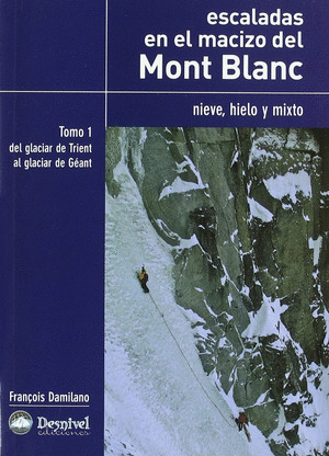 ESCALADAS EN EL MACIZO DEL MONT BLANC - NIEVE, HIELO Y MIXTO