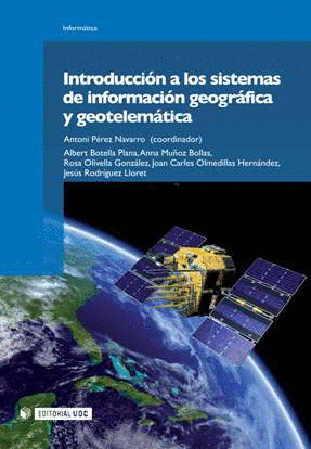 INTRODUCCIÓN A LOS SISTEMAS DE INFORMACIÓN GEOGRÁFICA Y GEOTELEMÁTICA
