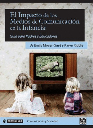EL IMPACTO DE LOS MEDIOS DE COMUNICACIÓN EN LA INFANCIA: GUÍA PARA PADRES Y EDUC