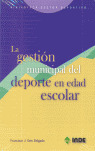 GESTION MUNICIPAL DEL DEPORTE EN EDAD ESCOLAR, LA