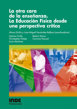 OTRA CARA DE LA ENSEÑANZA, LA -EDUCACION FISICA DESDE PERSPE