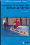 JUEGOS ECOLOGICOS CON BOTELLAS PLASTICO