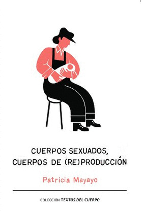CUERPOS SEXUADOS, CUERPOS DE (RE)PRODUCCIÓN