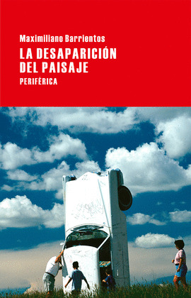 DESAPARICIÓN DEL PAISAJE, LA