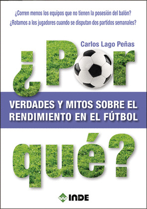 ¿POR QUE? VERDADES Y MITOS SOBRE EL RENDIMIENTO EN EL FÚTBOL