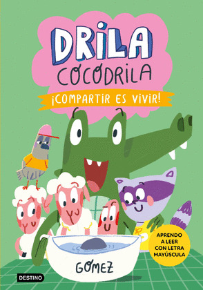 ¡COMPARTIR ES VIVIR! (DRILA COCODRILA 6)