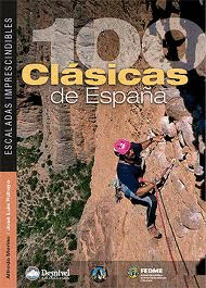 100 CLASICAS DE ESPAÑA. ESCALADAS IMPRESCINDIBLES