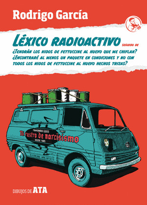 LÉXICO RADIOACTIVO; ¿TENDRÁN LOS NIDOS DE FETTUCCINE AL HUEVO QUE ME CHIFLAN? ¿E