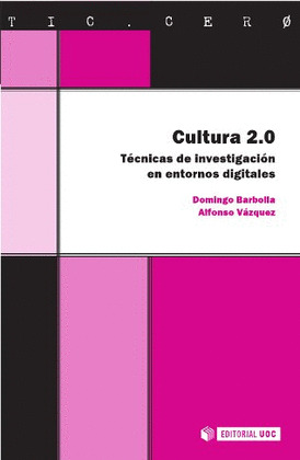 CULTURA 2.0. TÉCNICAS DE INVESTIGACIÓN EN ENTORNOS DIGITALES