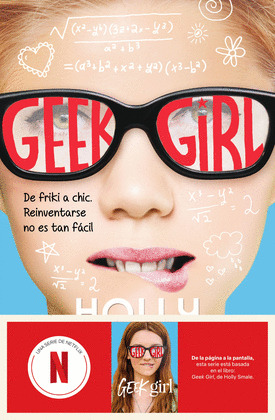 GEEK GIRL (DE FRIKI A CHIC. REINVENTARSE NO ES TAN FÁCIL)
