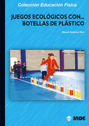 JUEGOS ECOLÓGICOS CON BOTELLAS DE PLÁSTICO