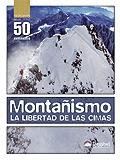 MONTAÑISMO. LA LIBERTAD DE LAS CIMAS