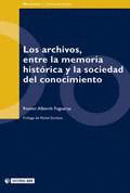 LOS ARCHIVOS, ENTRE LA MEMORIA HISTÓRICA Y LA SOCIEDAD DEL CONOCIMIENTO