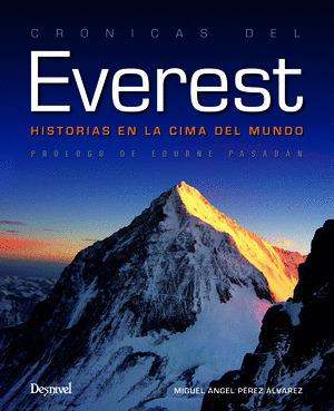 CRONICAS DEL EVEREST. HISTORIAS EN LA CIMA DEL MUNDO