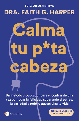 CALMA TU P*TA CABEZA (EDICIÓN DEFINITIVA) (TU PUTA CABEZA)