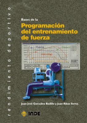 BASES DE LA PROGRAMACION DEL ENTRENAMIENTO DE FUERZA 2ª EDICION