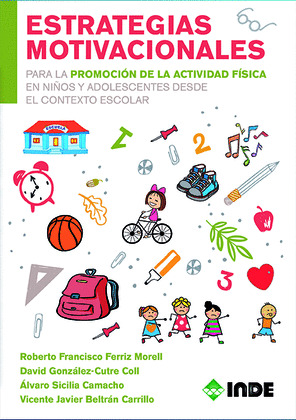 ESTRATEGIAS MOTIVICIONALES PARA LA PROMOCIÓN DE LA ACTIVIDAD FÍSICA EN NIÑOS Y ADOLESCENTES DESDE EL CONT
