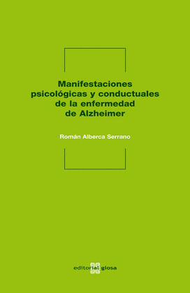 MANIFESTACIONES PSICOLOGICAS Y CONDUCTUALES DE LA ENFERMEDAD DE ALZHEIMER