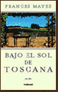 BAJO EL SOL DE TOSCANA, EN ITALIA, COMO EN CASA