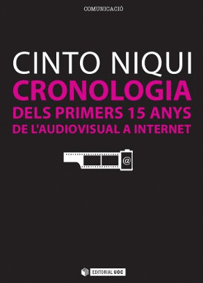 CRONOLOGIA DELS PRIMERS 15 ANYS DE L'AUDIOVISUAL A INTERNET