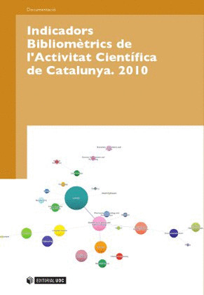 INDICADORS BIBLIOMÈTRICS DE L'ACTIVITAT CIENTÍFICA DE CATALUNYA. 2010