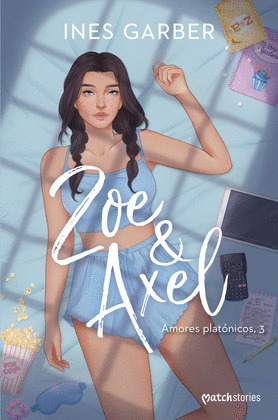 ZOE Y AXEL (AMORES PLATÓNICOS, 3)