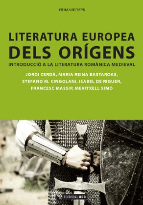 LITERATURA EUROPEA DELS ORÍGENS. INTRODUCCIÓ A LA LITERATURA ROMÀNICA MEDIEVAL