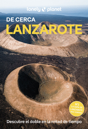 LANZAROTE DE CERCA. GUÍA LONELY PLANET DE CERCA (2025)